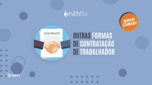 OUTRAS-FORMAS-DE-CONTRATACAO-DE-TRABALHADOR-THUMB-NITHFLIX.png